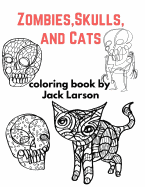 Zombies, Skulls, and Cats Coloring Book