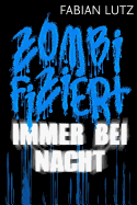 Zombifiziert, Band 4: Immer Bei Nacht