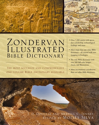 Zondervan Illustrated Bible Dictionary - Douglas, J D, and Tenney, Merrill C, and Silva, Moiss (Revised by)