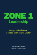 Zone 1 Leadership: Being a Fully Effective Selfless Genuine Leader