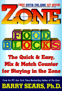 Zone Food Blocks: The Quick and Easy, Mix-And-Match Counter for Staying in the Zone