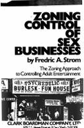 Zoning Control of Sex Businesses: The Zoning Approach to Controlling Adult Entertainment