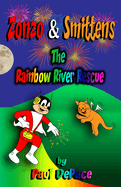 Zonzo and Smittens: The Rainbow River Rescue