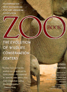 Zoo Book: The Evolution of Wildlife Conservation Centers