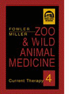 Zoo & Wild Animal Medicine: Current Therapy 4