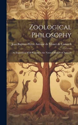 Zoological Philosophy; an Exposition With Regard to the Natural History of Animals .. - Lamarck, Jean Baptiste Pierre Antoine (Creator)