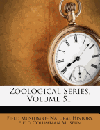 Zoological Series, Volume 5...