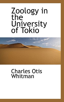 Zoology in the University of Tokio - Whitman, Charles Otis