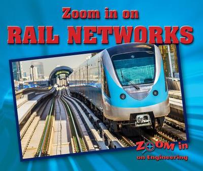 Zoom in on Rail Networks - Isbell, Hannah