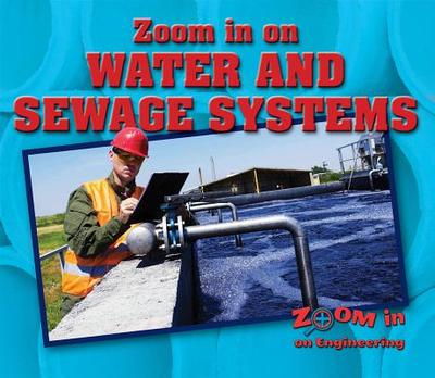 Zoom in on Water and Sewage Systems - Furgang, Kathy