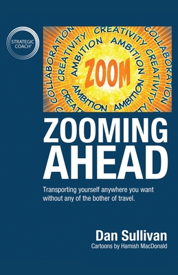 Zooming Ahead: Transporting yourself anywhere you want without any of the bother of travel. - Sullivan, Dan