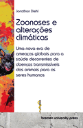 Zoonoses e altera??es climticas: Uma nova era de amea?as globais para a sade decorrentes de doen?as transmiss?veis dos animais para os seres humanos