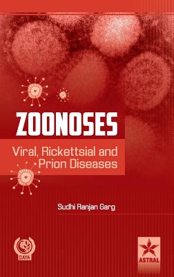 Zoonoses: Viral, Rickettsial and Prion Diseases - Garg, Sudhi Ranjan