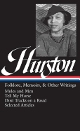 Zora Neale Hurston: Folklore, Memoirs, & Other Writings (Loa #75): Mules and Men / Tell My Horse / Dust Tracks on a Road / Essays