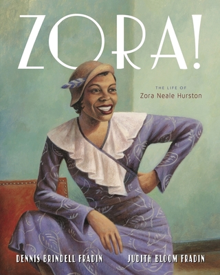 Zora!: The Life of Zora Neale Hurston - Fradin, Dennis Brindell, and Fradin, Judith Bloom