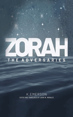 Zorah: The Adversaries - K Emerson, and Morales, Laura M (Editor)