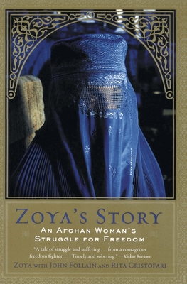 Zoya's Story: An Afghan Woman's Struggle for Freedom - Follain, John, and Cristofari, Rita