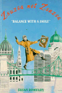 Zsuzsa Not Zsazsa: Balance with a Smile