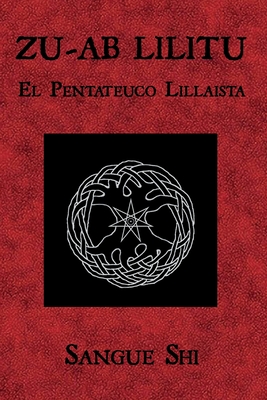 Zu-AB Lilitu: El Pentateuco Lillaista - Shi, Sangue