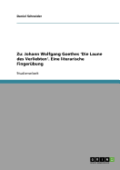 Zu: Johann Wolfgang Goethes 'Die Laune des Verliebten'. Eine literarische Fingerbung