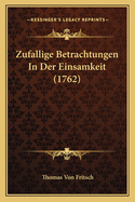 Zufallige Betrachtungen in Der Einsamkeit (1762)