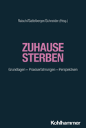 Zuhause Sterben: Grundlagen - Praxiserfahrungen - Perspektiven