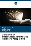 Zukunft der Datenwissenschaft: Eine vision?re Perspektive