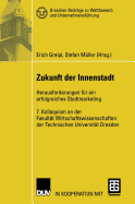 Zukunft Der Innenstadt: Herausforderungen Fur Ein Erfolgreiches Stadtmarketing