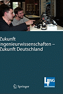 Zukunft Ingenieurwissenschaften - Zukunft Deutschland: Beitrage Einer 4ing-Fachkonferenz Und Der Ersten Gemeinsamen Plenarversammlung Der 4ing-Fakultatentage Am 14. Und 15.07.2008 an Der Rwth Aachen