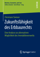 Zukunftsf?higkeit des Erbbaurechts: Eine Analyse zur alternativen Mglichkeit des Immobilienerwerbs