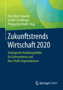 Zukunftstrends Wirtschaft 2020: Strategische Handlungsfelder Fr Unternehmen Und Non-Profit-Organisationen