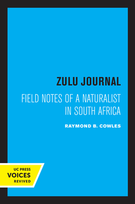 Zulu Journal: Field Notes of a Naturalist in South Africa - Cowles, Raymond B