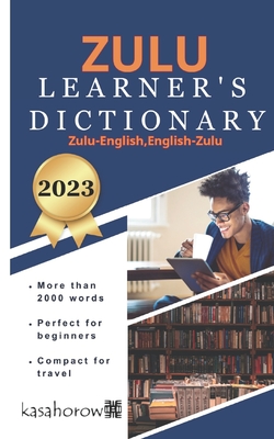 Zulu Learner's Dictionary: Zulu-English, English-Zulu - Kasahorow