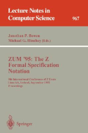 Zum '95: The Z Formal Specification Notation: 9th International Conference of Z Users, Limerick, Ireland, September 7 - 9, 1995. Proceedings