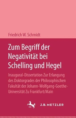 Zum Begriff der Negativit?t bei Schelling und Hegel - Schmidt, Friedrich W.