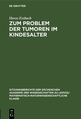 Zum Problem der Tumoren im Kindesalter - Essbach, Hasso