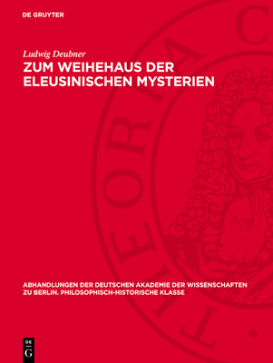 Zum Weihehaus Der Eleusinischen Mysterien - Deubner, Ludwig