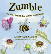 Zumble the Buzzy Bumble Bee and His Magic Wings