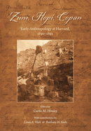 Zuni, Hopi, Copan: Early Anthropology at Harvard, 1890-1893