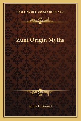 Zuni Origin Myths - Bunzel, Ruth L