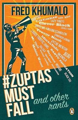 #ZuptasMustFall, and other rants - Khumalo, Fred