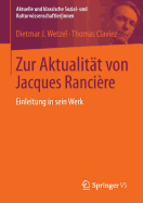 Zur Aktualitat Von Jacques Ranciere: Einleitung in Sein Werk