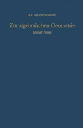 Zur algebraischen Geometrie : selected papers