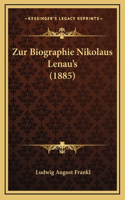 Zur Biographie Nikolaus Lenau's (1885) - Frankl, Ludwig August