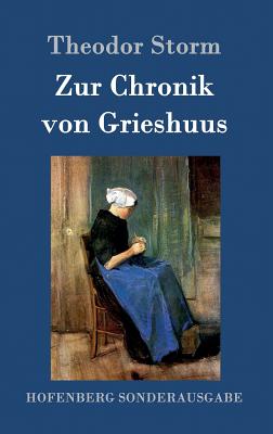 Zur Chronik von Grieshuus - Storm, Theodor