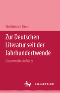 Zur Deutschen Literatur Seit Der Jahrhundertwende: Gesammelte Aufs?tze