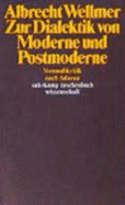 Zur Dialektik von Moderne und Postmoderne : Vernunftkritik nach Adorno - Wellmer, Albrecht