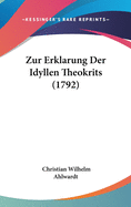 Zur Erklarung Der Idyllen Theokrits (1792)