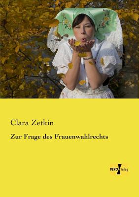 Zur Frage des Frauenwahlrechts - Zetkin, Clara