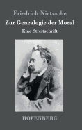 Zur Genealogie der Moral: Eine Streitschrift